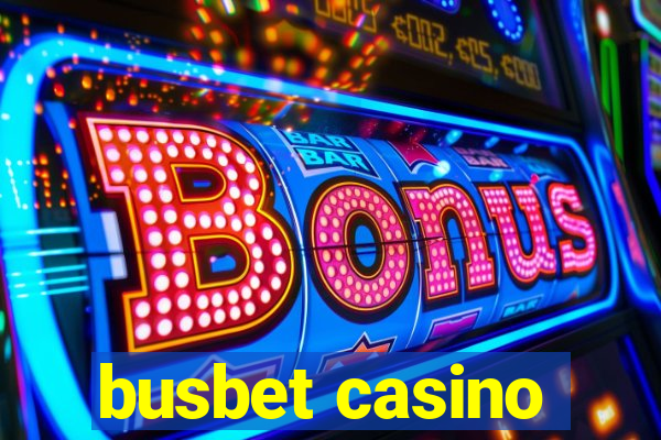 busbet casino